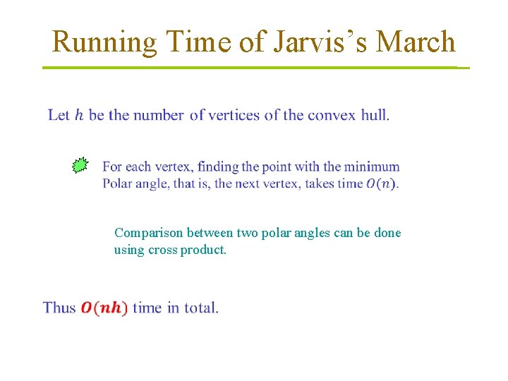 Running Time of Jarvis’s March Comparison between two polar angles can be done using