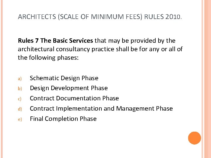 ARCHITECTS (SCALE OF MINIMUM FEES) RULES 2010. Rules 7 The Basic Services that may