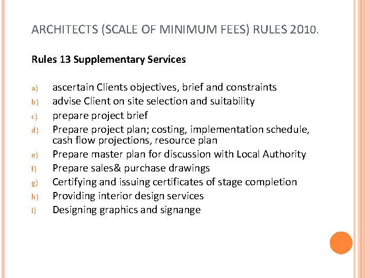 ARCHITECTS (SCALE OF MINIMUM FEES) RULES 2010. Rules 13 Supplementary Services a) b) c)