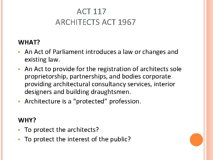 ACT 117 ARCHITECTS ACT 1967 WHAT? § An Act of Parliament introduces a law