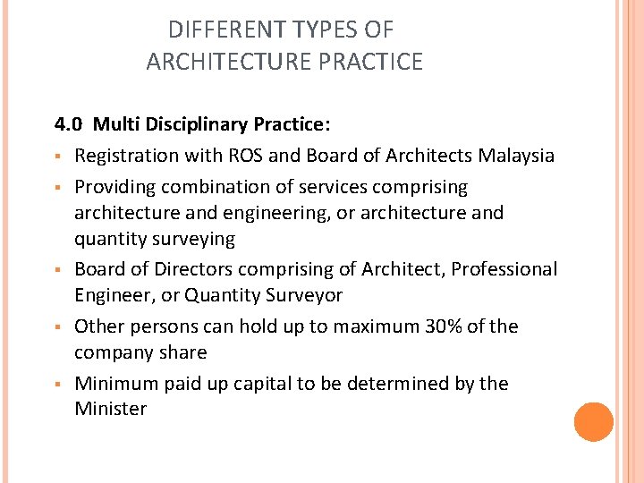 DIFFERENT TYPES OF ARCHITECTURE PRACTICE 4. 0 Multi Disciplinary Practice: § Registration with ROS