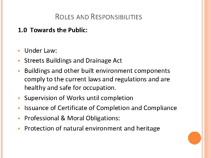 ROLES AND RESPONSIBILITIES 1. 0 Towards the Public: § § § § Under Law: