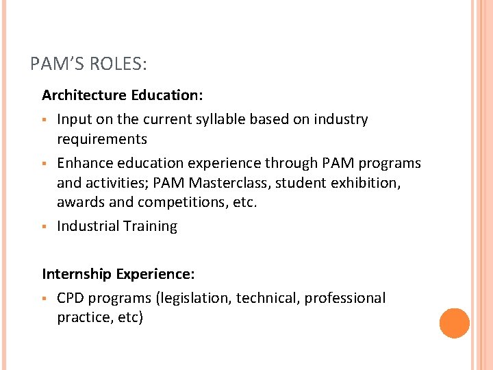 PAM’S ROLES: Architecture Education: § Input on the current syllable based on industry requirements