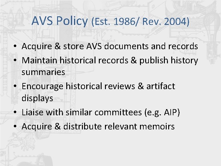 AVS Policy (Est. 1986/ Rev. 2004) • Acquire & store AVS documents and records