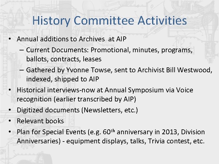 History Committee Activities • Annual additions to Archives at AIP – Current Documents: Promotional,