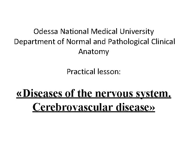 Odessa National Medical University Department of Normal and Pathological Clinical Anatomy Practical lesson: «Diseases