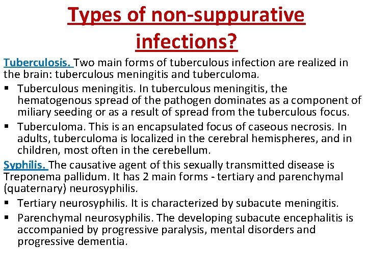 Types of non-suppurative infections? Tuberculosis. Two main forms of tuberculous infection are realized in