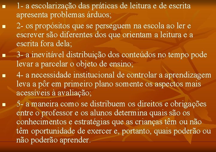 n n n 1 - a escolarização das práticas de leitura e de escrita