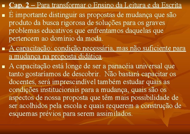 n n Cap. 2 – Para transformar o Ensino da Leitura e da Escrita