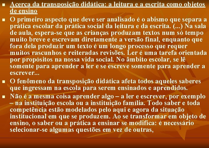n n Acerca da transposição didática: a leitura e a escrita como objetos de
