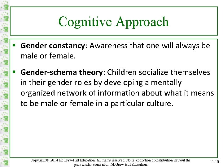 Cognitive Approach § Gender constancy: Awareness that one will always be male or female.