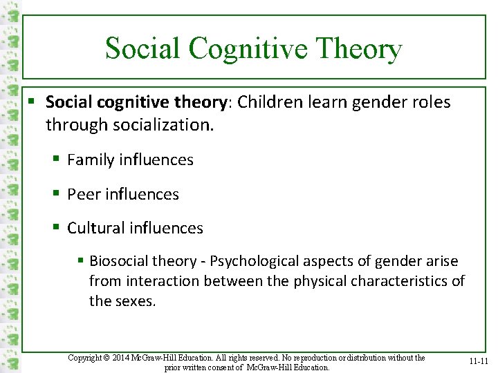 Social Cognitive Theory § Social cognitive theory: Children learn gender roles through socialization. §