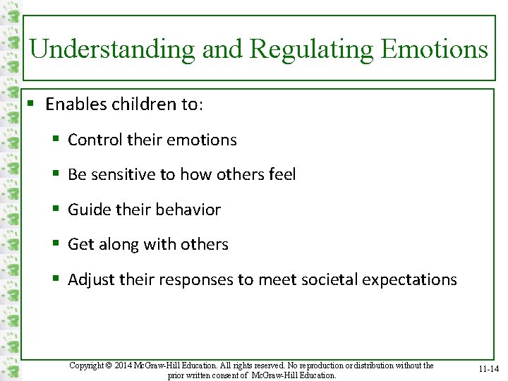 Understanding and Regulating Emotions § Enables children to: § Control their emotions § Be