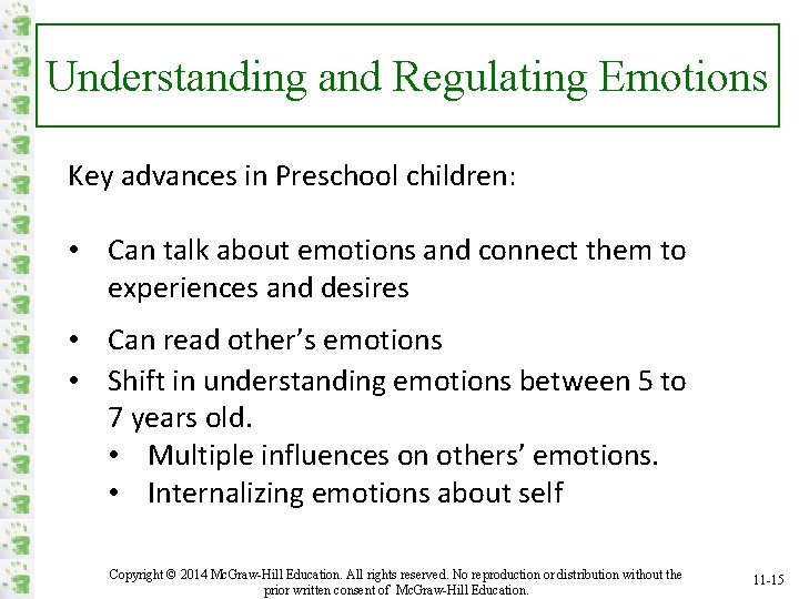 Understanding and Regulating Emotions Key advances in Preschool children: • Can talk about emotions
