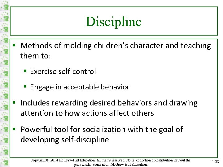 Discipline § Methods of molding children’s character and teaching them to: § Exercise self-control