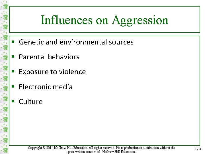 Influences on Aggression § Genetic and environmental sources § Parental behaviors § Exposure to