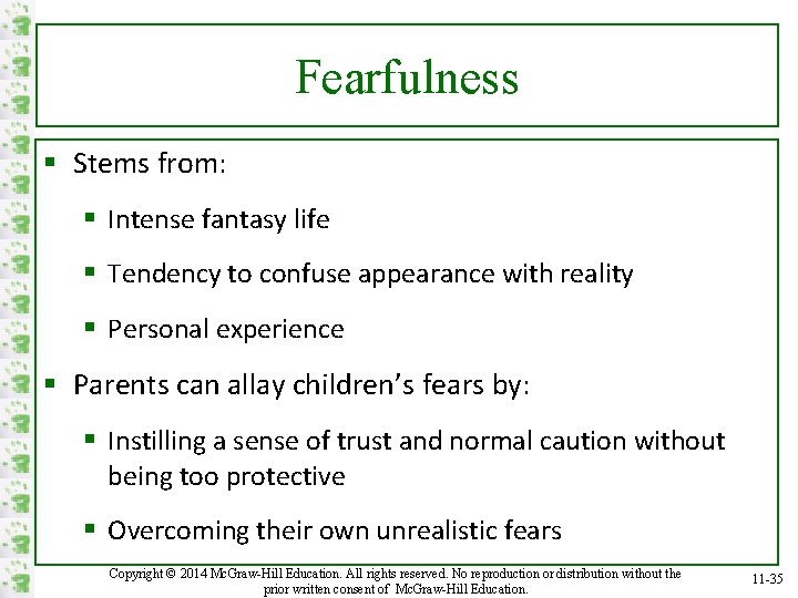 Fearfulness § Stems from: § Intense fantasy life § Tendency to confuse appearance with