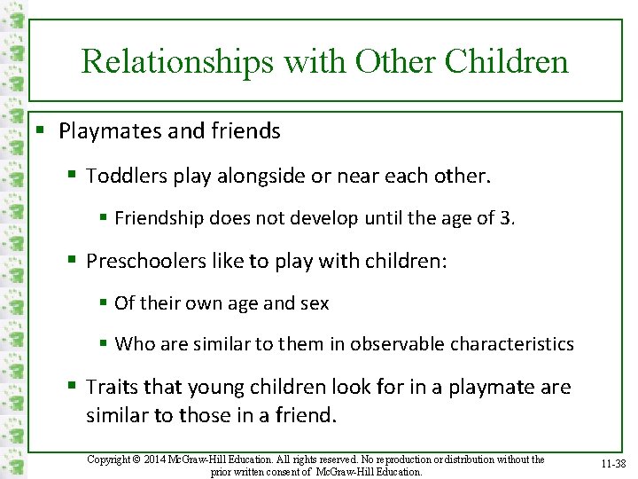 Relationships with Other Children § Playmates and friends § Toddlers play alongside or near