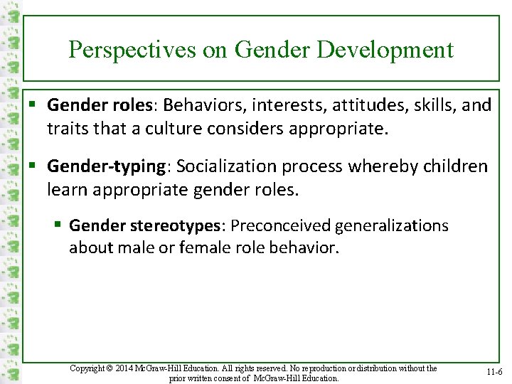 Perspectives on Gender Development § Gender roles: Behaviors, interests, attitudes, skills, and traits that