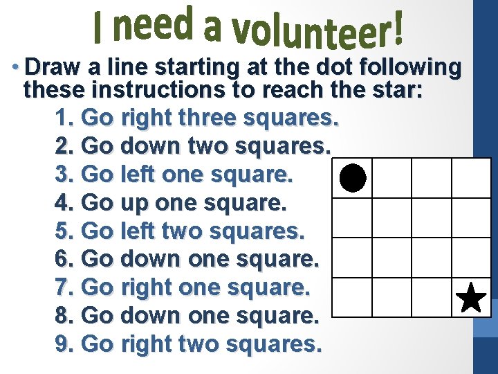  • Draw a line starting at the dot following these instructions to reach