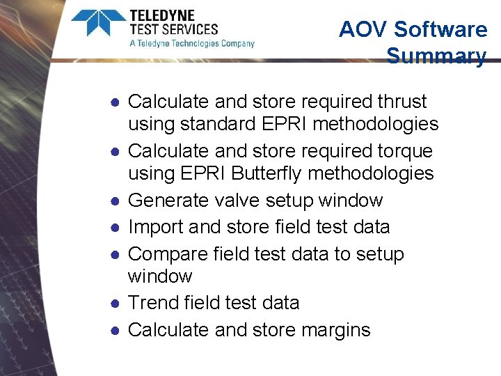 AOV Software Summary ● Calculate and store required thrust using standard EPRI methodologies ●