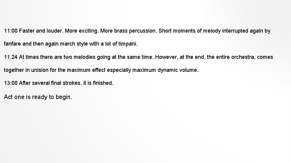 11: 00 Faster and louder. More exciting. More brass percussion. Short moments of melody