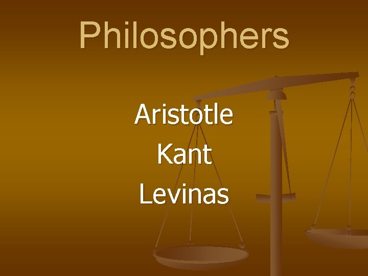 Philosophers Aristotle Kant Levinas 