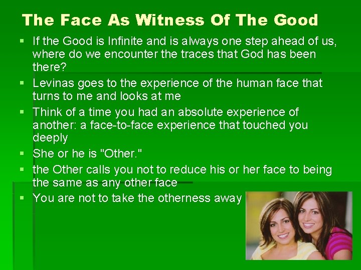 The Face As Witness Of The Good § If the Good is Infinite and