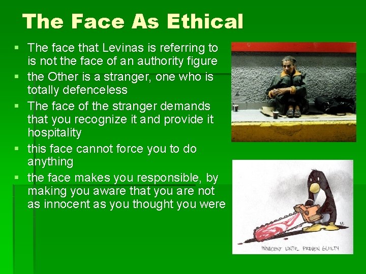 The Face As Ethical § The face that Levinas is referring to is not