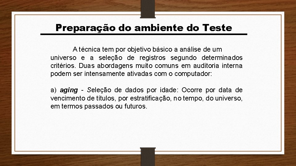 Preparação do ambiente do Teste A técnica tem por objetivo básico a análise de Preparação do ambiente do Teste A técnica tem por objetivo básico a análise de