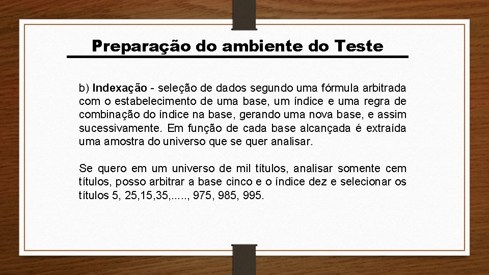 Preparação do ambiente do Teste b) Indexação - seleção de dados segundo uma fórmula Preparação do ambiente do Teste b) Indexação - seleção de dados segundo uma fórmula