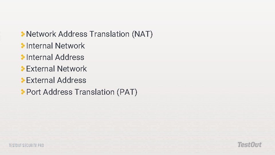 Network Address Translation (NAT) Internal Network Internal Address External Network External Address Port Address
