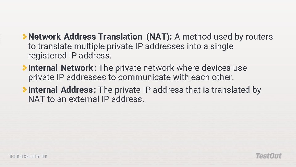 Network Address Translation (NAT): A method used by routers to translate multiple private IP