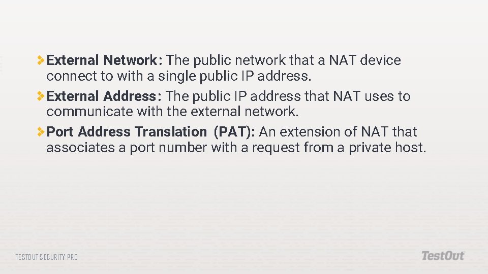 External Network: The public network that a NAT device connect to with a single