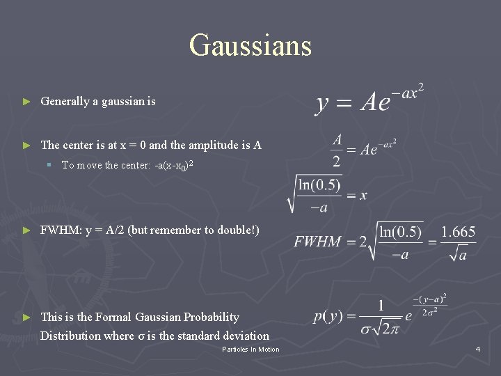 Gaussians ► Generally a gaussian is ► The center is at x = 0