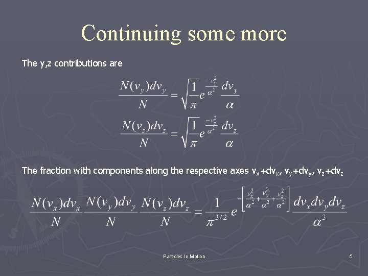 Continuing some more The y, z contributions are The fraction with components along the