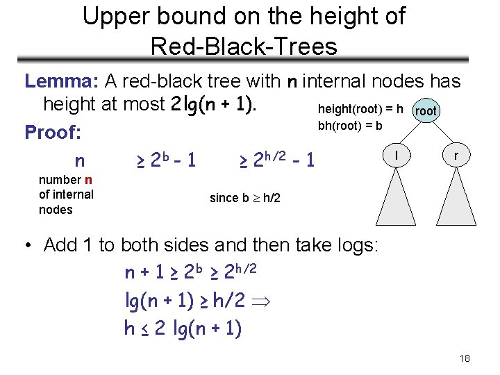 Upper bound on the height of Red-Black-Trees Lemma: A red-black tree with n internal