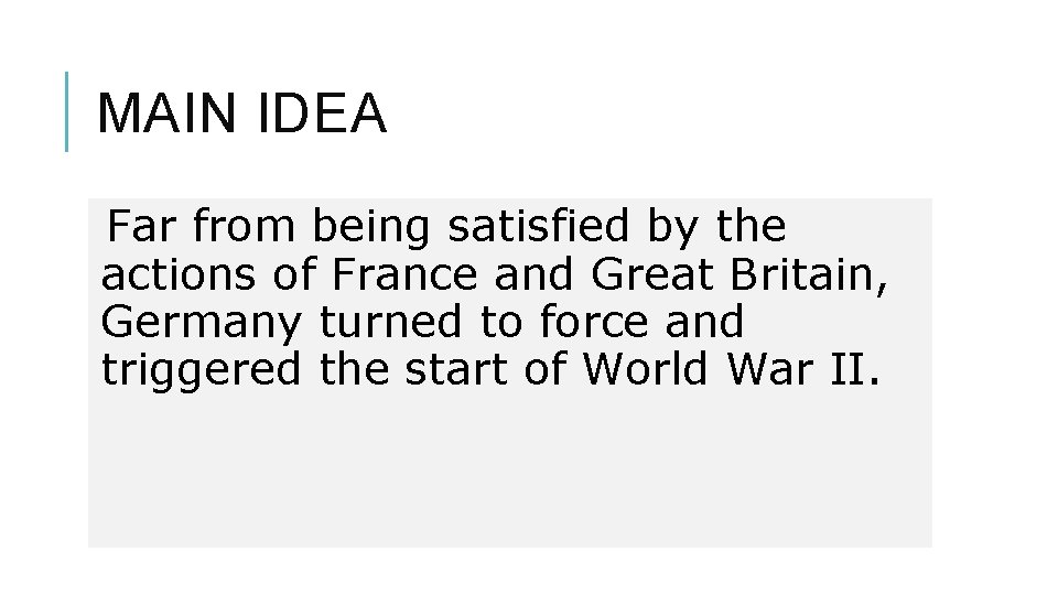 MAIN IDEA Far from being satisfied by the actions of France and Great Britain,