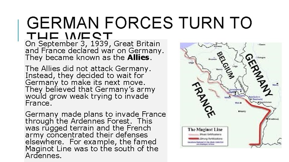 GERMAN FORCES TURN TO THE WEST On September 3, 1939, Great Britain and France