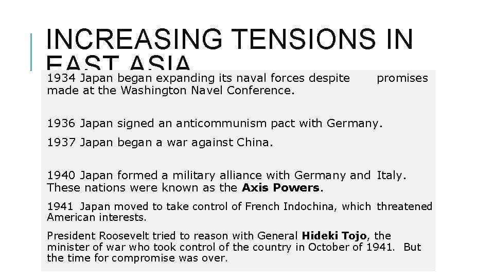 INCREASING TENSIONS IN EAST ASIA 1934 Japan began expanding its naval forces despite promises
