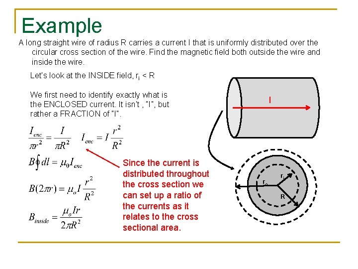 Example A long straight wire of radius R carries a current I that is