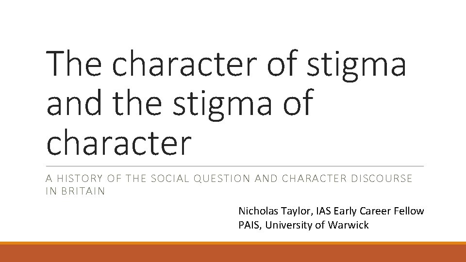 The character of stigma and the stigma of character A HISTORY OF THE SOCIAL