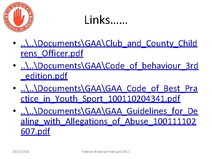 Links…… • . . DocumentsGAAClub_and_County_Child rens_Officer. pdf • . . DocumentsGAACode_of_behaviour_3 rd _edition. pdf