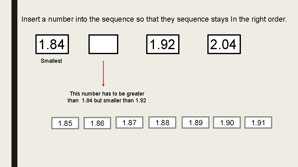 Insert a number into the sequence so that they sequence stays In the right