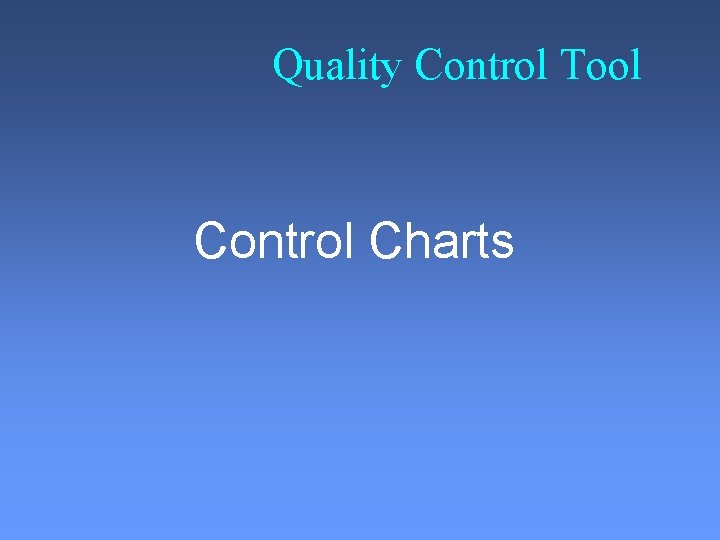 Quality Control Tool Control Charts 