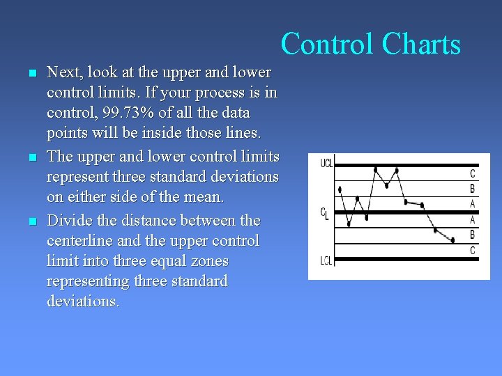 Control Charts n n n Next, look at the upper and lower control limits.