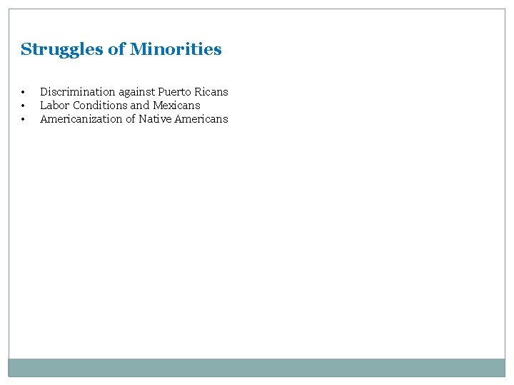 Struggles of Minorities • • • Discrimination against Puerto Ricans Labor Conditions and Mexicans
