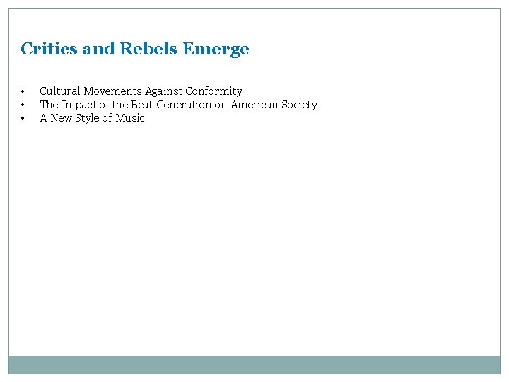 Critics and Rebels Emerge • • • Cultural Movements Against Conformity The Impact of
