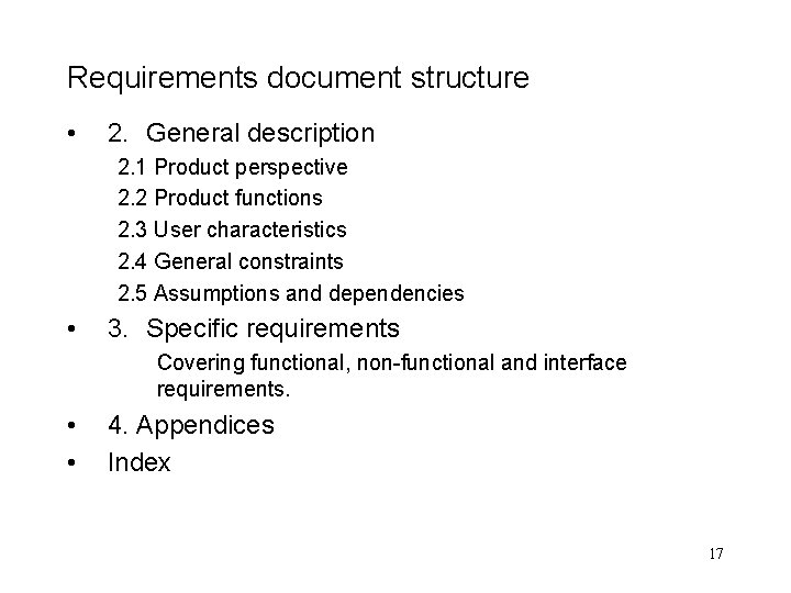 Requirements document structure • 2. General description 2. 1 Product perspective 2. 2 Product