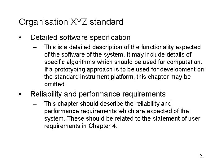 Organisation XYZ standard • Detailed software specification – • This is a detailed description